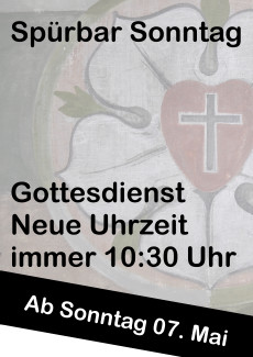 Lutherrose mit neuer Gottesdienstzeit ab 7. Mai: Um 10:30 Uhr